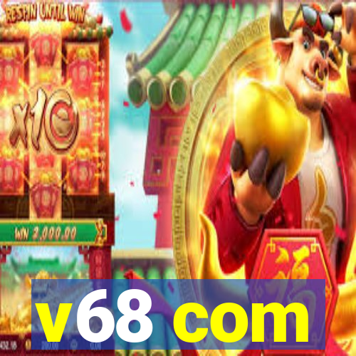 v68 com
